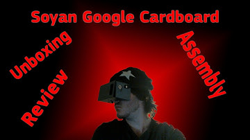 Soyan Google Cardboard Unboxing, Assembly, Review
