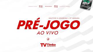 NÁUTICO X LONDRINA - PRÉ-JOGO AO VIVO