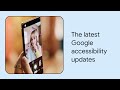 What’s new in Google accessibility | Episode 1 | American Sign Language