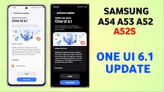 Samsung One Ui 6.1 Update for Galaxy A54,A53,A52s,A52 | Features & New Update Size