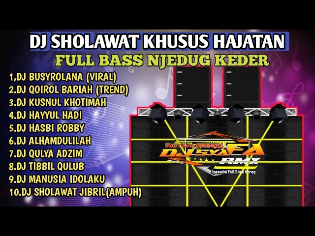 DJ SHOLAWAT TERBARU 2023 KHUSUS HAJATAN FULL BASS HOREEG JEDUG. class=