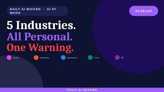 AI at Work Season 3: 5 Industries, All Personal, One Warning