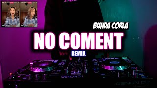 DJ NO COMENT BUNDA CORLA - [ MR. EWIK REMIX ]