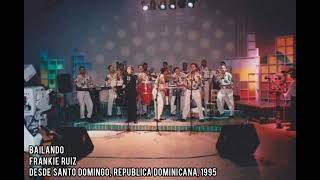 Bailando - Frankie Ruiz (En Programa de TV en Santo Domingo, República Dominicana - 1995)