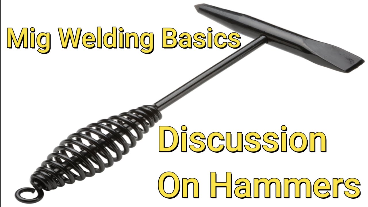 Mig Welding Basics Tips & Deals (Hammers) Part 3 YouTube