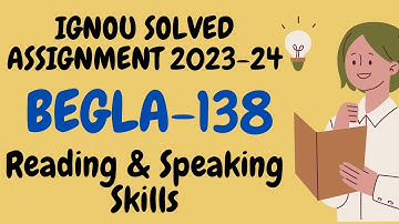BEGLA 138 solved assignment 2023-24 l Reading & Speaking Skills l IGNOU ASSIGNMENT l Deep_classes