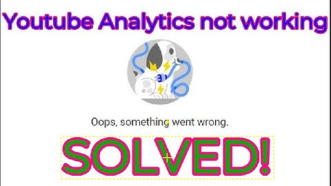 Oops something went wrong! Youtube channel analytics not working solved!
