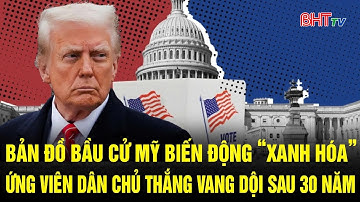 Bản đồ bầu cử Mỹ biến động “xanh hóa”, ứng viên Dân chủ thắng vang dội sau 30 năm