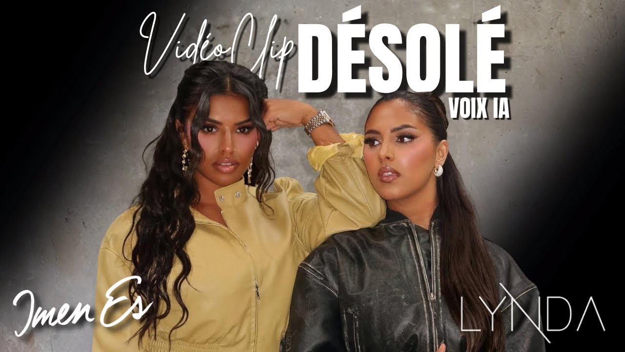 Imen ES feat. Lynda - Désolé (VidéoClip)(Voix IA)