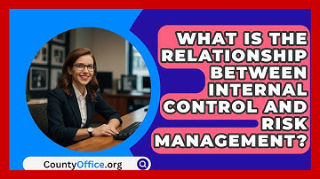 What Is The Relationship Between Internal Control And Risk Management? - CountyOffice.org