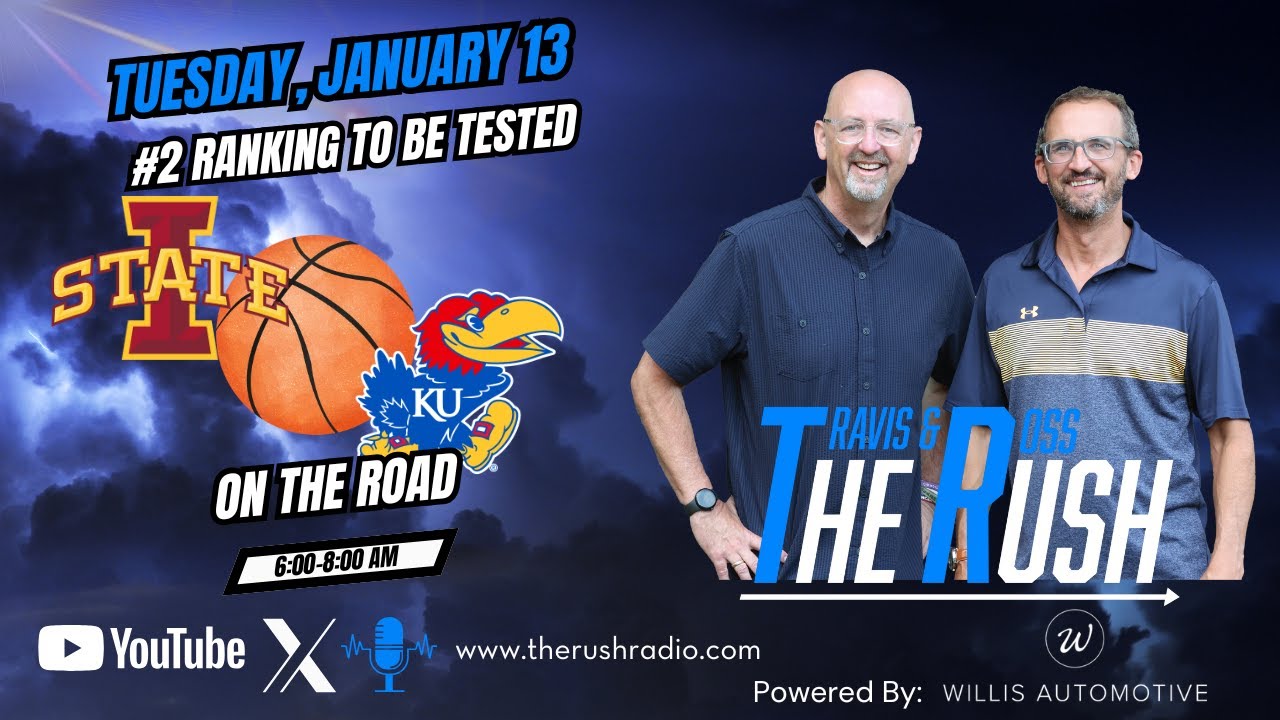 The Rush With Travis And Ross-Tuesday, January 14, 2026-Cyclones Ranking To Be Tested On The Road