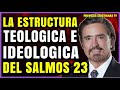 ✅LA ESTRUCTURA TEOLÓGICA DEL SALMOS 23- Armando Alducin 2020