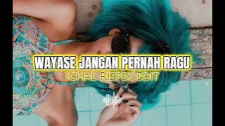 Download lagu WAYASE JANGAN PERNA RAGU ||ICHAL RIZPEK EDIT✅️