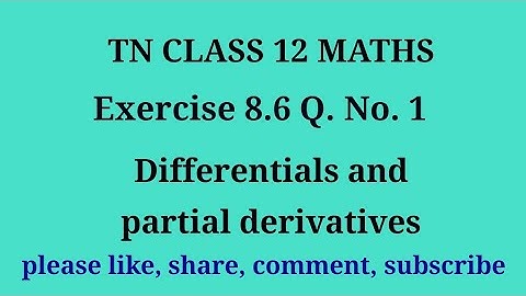 Tn 12 maths |exercise 8.6|q. no.1|chapter 8 | Differentials and partial derivatives |gmrrao maths|