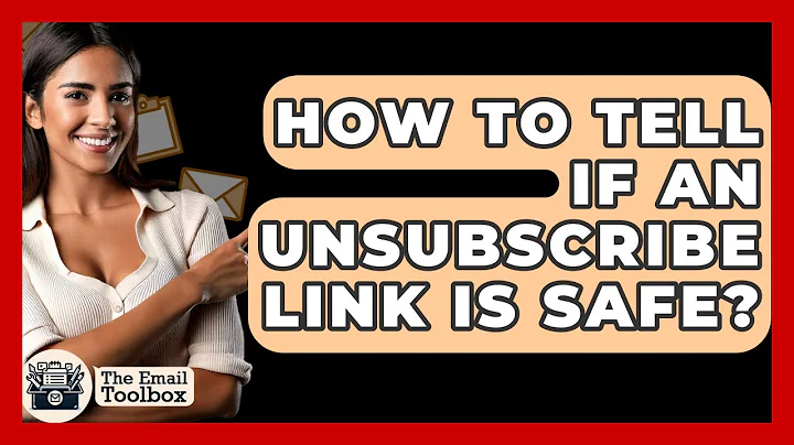 How To Tell If An Unsubscribe Link Is Safe? - TheEmailToolbox.com