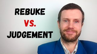 What's the difference between Rebuke and Judgement