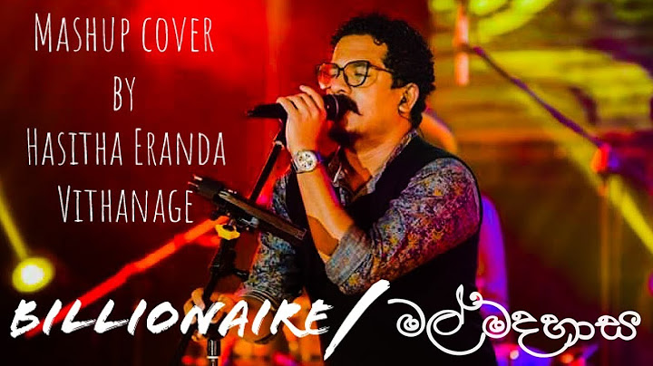 billionaire/මල් මදහාස /Mashup Cover by - Hasitha Vithanage