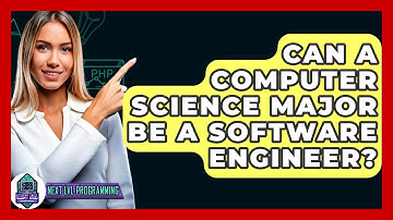 Can A Computer Science Major Be A Software Engineer? - Next LVL Programming