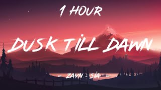 Dusk Till Dawn - ZAYN \& Sia (Lyrics) | 1 Hour [4K]