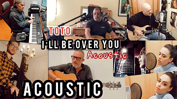 Toto - I’ll be over you - acoustic version (Feat. Lenny Castro on percussion)