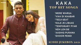 KAKA Top Hit Songs | Audio Jukebox 2021 | New Punjabi Songs 2021 | Non Stop Song Kaka