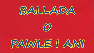 ''Ballada o Pawle i Ani''  Paweł Zamysłowski