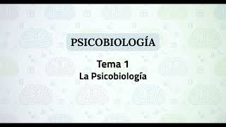 Psychobiology UNED | Topic 1: Psychobiology Psychobiology UNED | Topic 1: Psychobiology