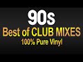 90s best of club mixes  100 pure vinyl