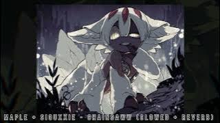 Maple   Siouxxie - Chainsaww (slowed   reverb)