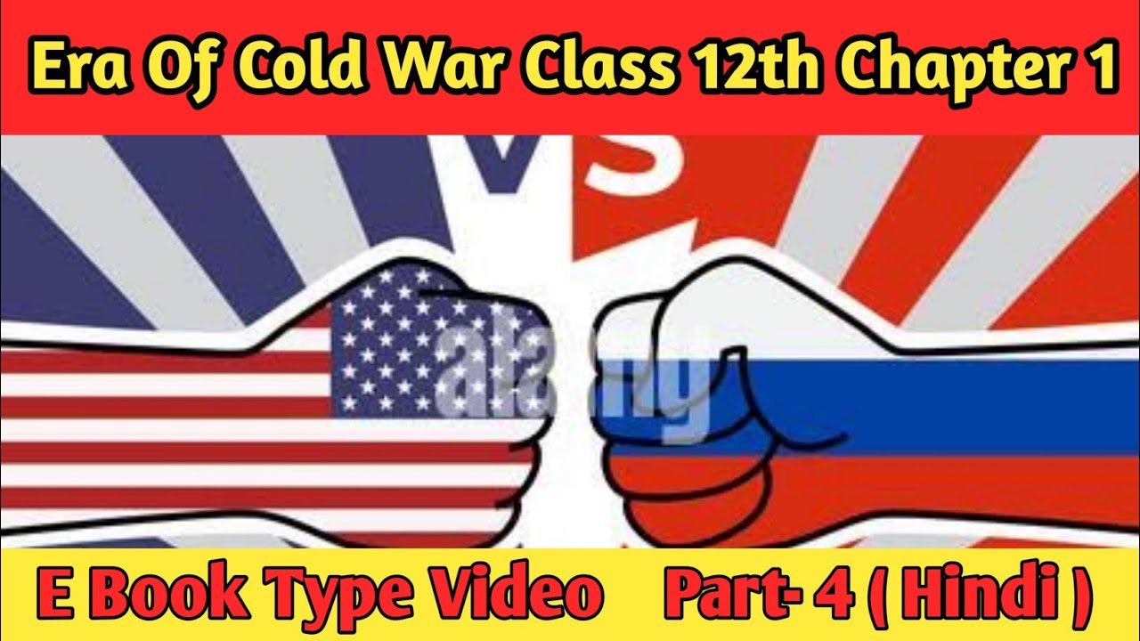 Era Of Cold War Class 12 Part 4 12 era-of-cold-war-class-12-part-4-12