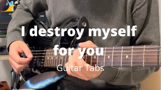I destroy myself for you by Montell Fish | Guitar Tabs