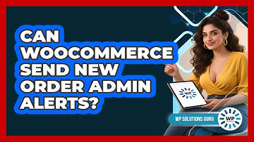 Can WooCommerce Send New Order Admin Alerts?