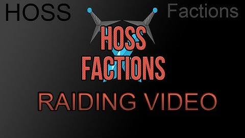 Hoss Factions - 1st Rich Raid on Hoss
