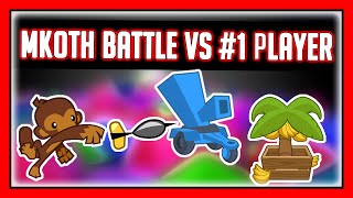 BTD Battles - MKOTH Battles vs #1 Player (Toastoftheundead)