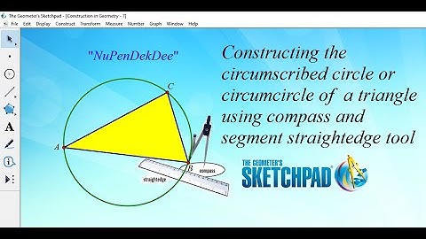Using compass & segment straightedge tool to construct circumcircle of  a triangle in GSP