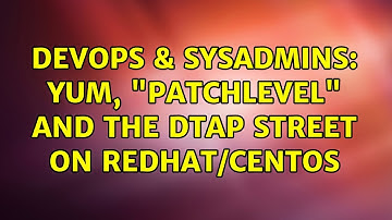 DevOps & SysAdmins: YUM, "patchlevel" and the DTAP street on redhat/centos (2 Solutions!!)