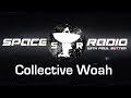 Collective Woah - Space Radio LIVE -(last results from Cassini, Carnegie guests, and more!)