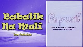 Video thumbnail of "BABALIK NA MULI │ PAPURI! 2 (Fidyu Musiqaa)"