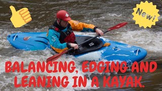 How to balance, edge and lean in a kayak.  Kayak Instruction.