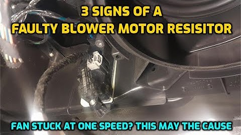 3 SIGNS OF A FAULTY BLOWER MOTOR RESISITOR