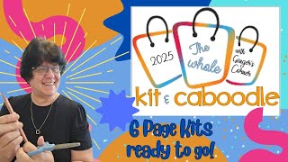 One Kit, Six Pages: Scrapbooking Smart with the Whole Kit & Caboodle
