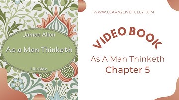 As a Man Thinketh by James Allen : Chapter 5