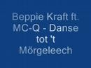 Beppie Kraft ft. MC-Q - Danse tot 't mrgeleech