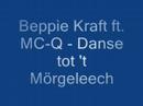 Beppie Kraft ft. MC-Q - Danse tot 't mörgeleech