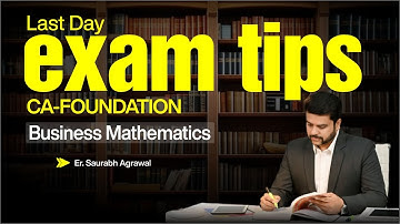 LAST DAY EXAM TIPS FOR CA-FOUNDATION SEP. 2025 EXAM | BY Er. Saurabh Agrawal