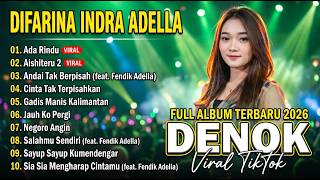 🎵 DIFARINA INDRA ADELLA – FULL ALBUM TERBARU 2026 | DENOK | Lagu Dangdut Koplo Viral Terbaik 🎵