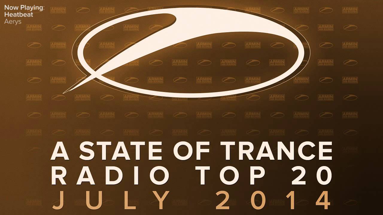 A State Of Trance Radio Top 20 July 2014 [OUT NOW!] YouTube
