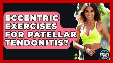 Eccentric Exercises For Patellar Tendonitis? - Running Beyond Limits