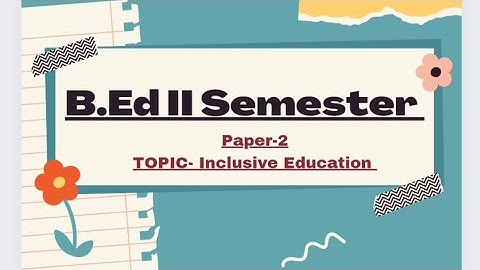 B.Ed || II SEMESTER || Inclusive Education || Learn & Explore || Vaishali Sanwal