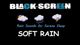 Black Screen Soft Rain Sounds For Sleeping - 99% Instantly Fall Asleep With Rain Sound At Night